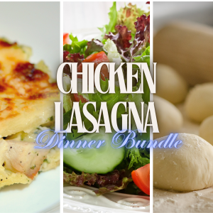 Chicken Lasagna Dinner Bundle