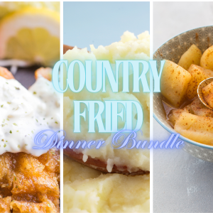 Country Fried Steak or Chicken Dinner Bundle